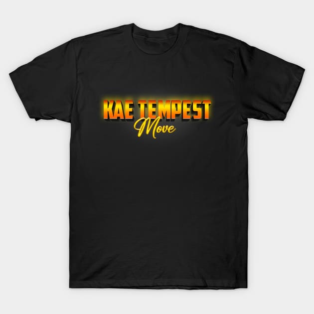 Kae Tempest Move T-Shirt by Billybenn